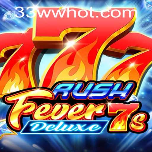 Discover the Excitement of RushFever7sDeluxe: A Comprehensive Guide